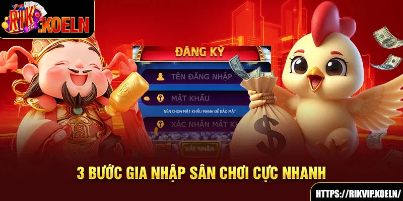 3 bước gia nhập sân chơi cực nhanh