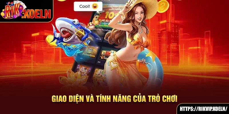 Giao diện và tính năng của trò chơi săn cá Giao diện và tính năng của trò chơi săn cá