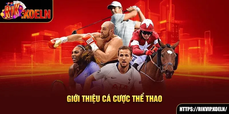 Giới thiệu cá cược thể thao Giới thiệu cá cược thể thao