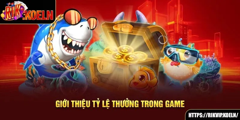 Giới thiệu tỷ lệ thưởng trong game Giới thiệu tỷ lệ thưởng trong game