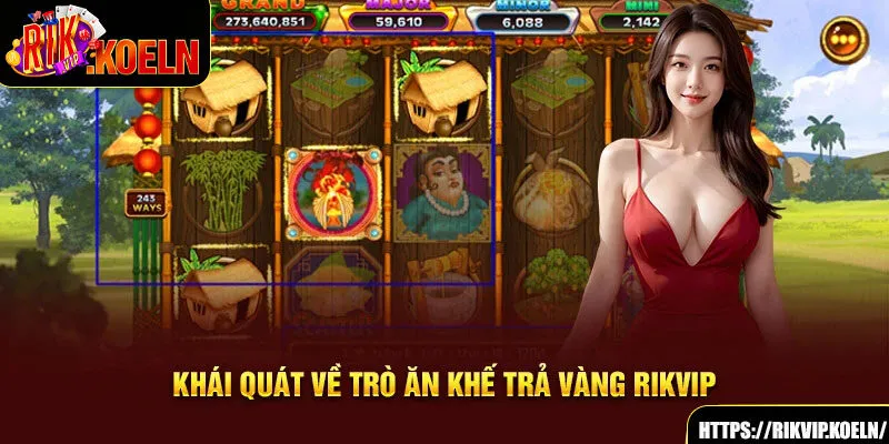 Khái quát về trò Ăn Khế Trả Vàng Rikvip Khái quát về trò Ăn Khế Trả Vàng Rikvip