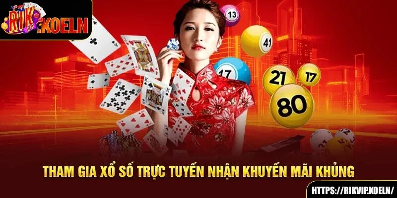 Tham gia xổ số trực tuyến nhận khuyến mãi khủng Tham gia xổ số trực tuyến nhận khuyến mãi khủng