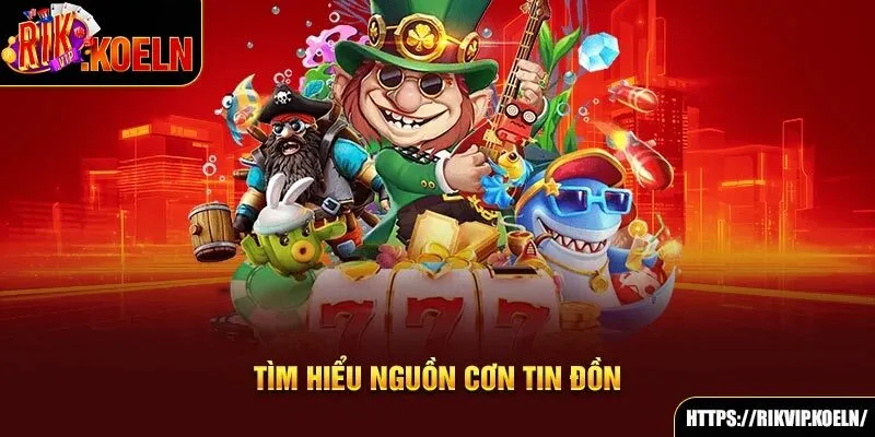 Tìm hiểu nguồn cơn tin đồn Tìm hiểu nguồn cơn tin đồn